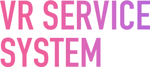 VR SERVICE SYSTEM